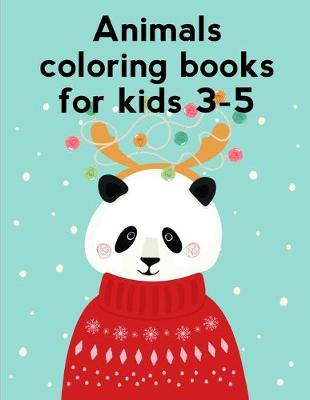 Book cover for Animals Coloring Books For Kids 3-5