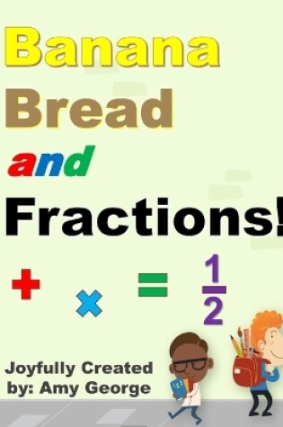 Cover of Banana Bread and Fractions!