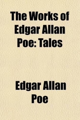 Cover of The Works of Edgar Allan Poe (Volume 3-4); Tales