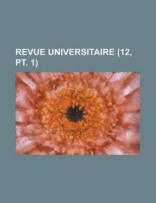 Book cover for Revue Universitaire (12, PT. 1 )