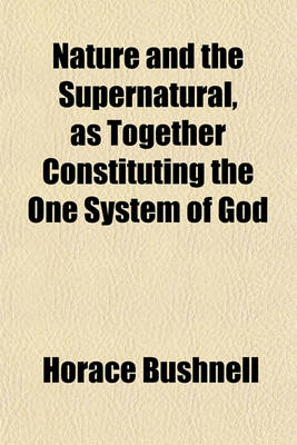 Book cover for Nature and the Supernatural as Together Constituting the One System of God