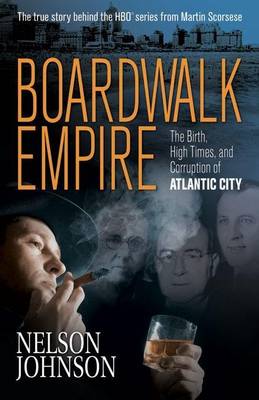 Book cover for Boardwalk Empire: The Birth, High Times, and Corruption of Atlantic City