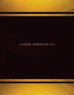 Cover of Marine Surveyor Log (Log Book, Journal - 125 pgs, 8.5 X 11 inches)