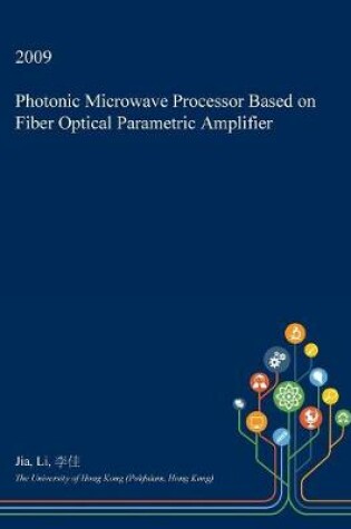 Cover of Photonic Microwave Processor Based on Fiber Optical Parametric Amplifier