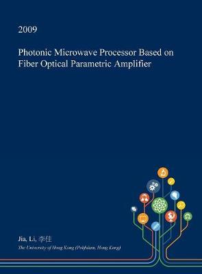 Book cover for Photonic Microwave Processor Based on Fiber Optical Parametric Amplifier