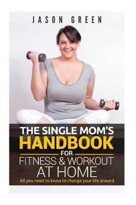 Book cover for The Single Mom's Handbook for Fitness & Workout at Home