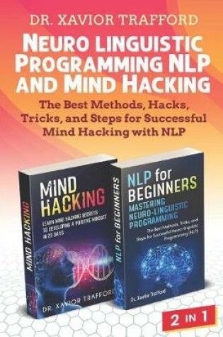 Cover of Neuro-linguistic Programming (NLP) and Mind Hacking 2 in 1