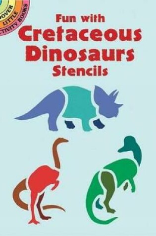 Cover of Fun with Cretaceous Dinosaurs Stenc