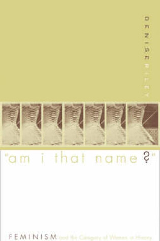 Cover of "Am I That Name?"  Feminism and the Category of Women in History