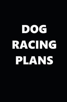 Book cover for 2020 Daily Planner Sports Theme Dog Racing Plans Black White 388 Pages