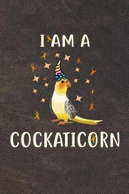 Book cover for I Am A Cockaticorn