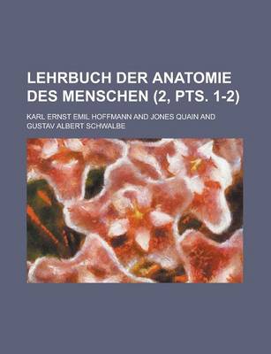 Book cover for Lehrbuch Der Anatomie Des Menschen (2, Pts. 1-2 )