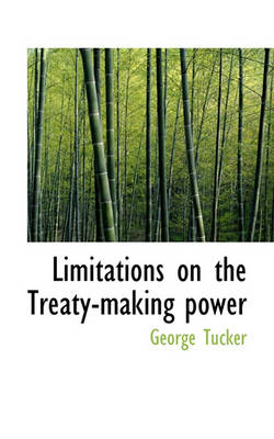 Book cover for Limitations on the Treaty-Making Power