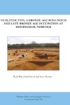 Book cover for Neolithic Pits, a Bronze Iron Age Ring Ditch and ate Bronze Age Occupation at Honingham, Norfolk