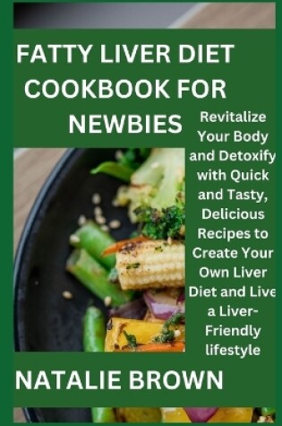 Cover of Fatty Liver Diet Cookbook for newbies