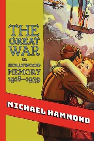 Cover of The Great War in Hollywood Memory, 1918-1939