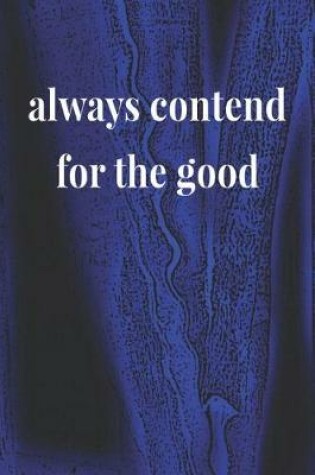 Cover of Always Contend For The Good