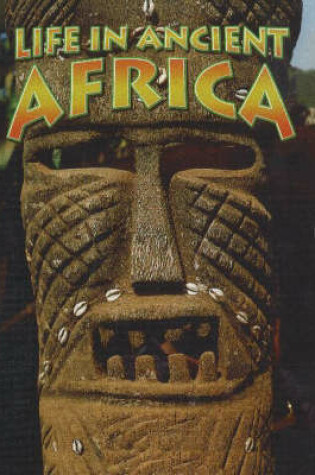 Cover of Life in Ancient Africa