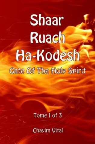 Cover of Shaar Ruach Ha-Kodesh - Gate of the Holy Spirit - Tome 1 of 3