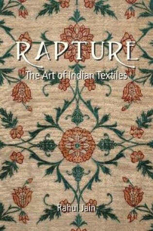 Cover of Rapture: The Art Of Indian Textiles