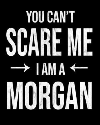 Book cover for You Can't Scare Me I'm A Morgan