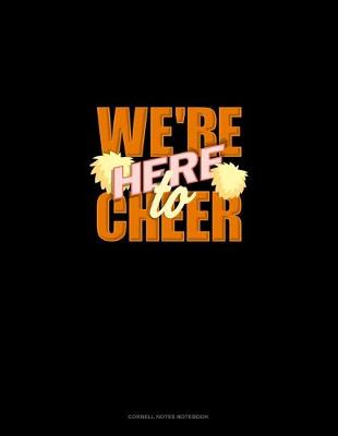 Book cover for We're Here To Cheer