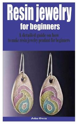 Book cover for Resin jewelry for beginners