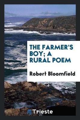 Book cover for The Farmer's Boy; A Rural Poem [ed. by C. Lofft. on Fine Paper].