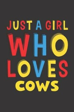 Cover of Just A Girl Who Loves Cows