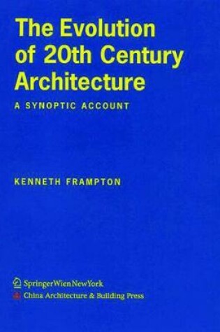 Cover of The Evolution of 20th Century Architecture: A Synoptic Account