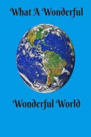 Cover of What A Wonderful Wonderful World