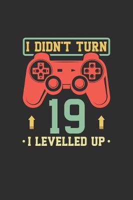 Book cover for I Didn't Turn 19 I Levelled Up