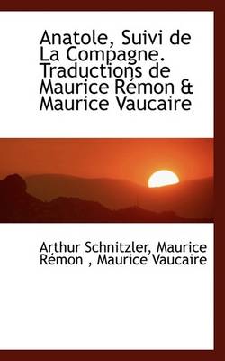 Book cover for Anatole, Suivi de La Compagne. Traductions de Maurice Remon & Maurice Vaucaire