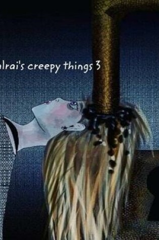 Cover of Halrai's creepy things 3