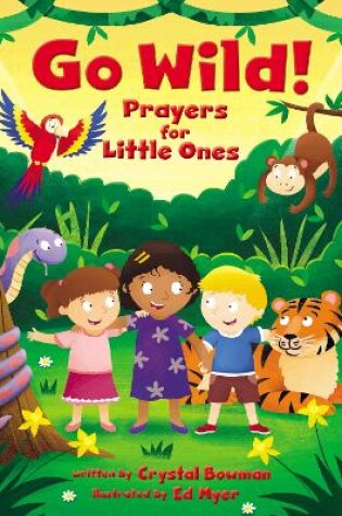 Cover of Go Wild! Prayers for Little Ones