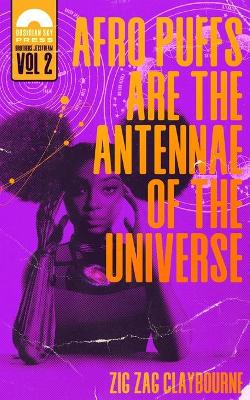 Book cover for Afro Puffs Are the Antennae of the Universe