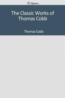 Book cover for The Classic Works of Thomas Cobb