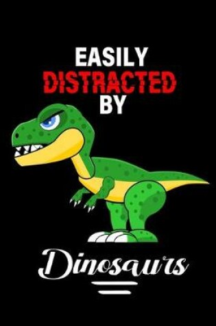Cover of Easily Distracted By Dinosaurs