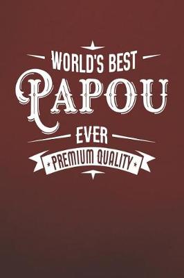 Book cover for World's Best Papou Ever Premium Quality