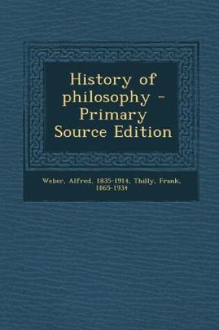 Cover of History of Philosophy - Primary Source Edition