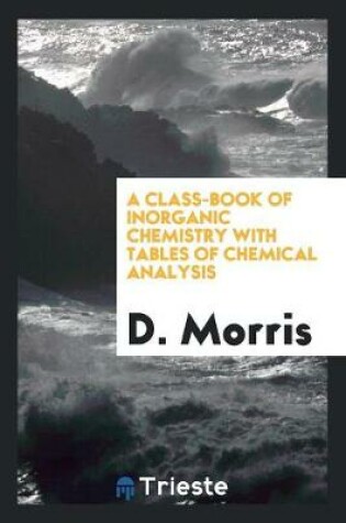 Cover of A Class-Book of Inorganic Chemistry with Tables of Chemical Analysis