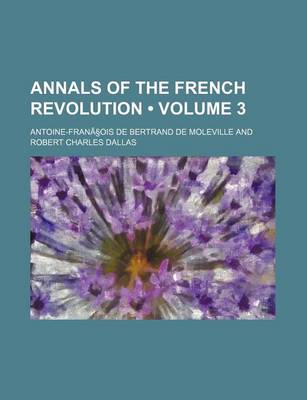 Book cover for Annals of the French Revolution Volume 3