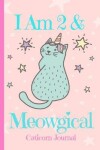 Book cover for Caticorn Journal I Am 2 & Meowgical