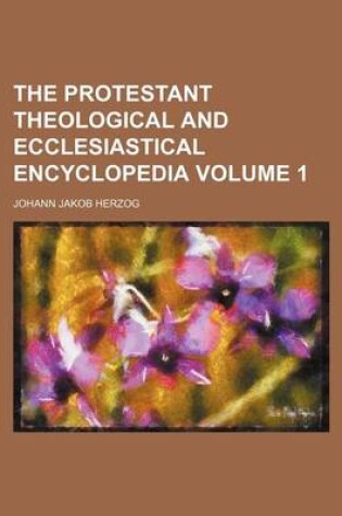 Cover of The Protestant Theological and Ecclesiastical Encyclopedia Volume 1