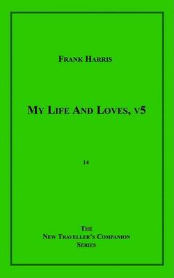 Book cover for My Life and Loves, V5
