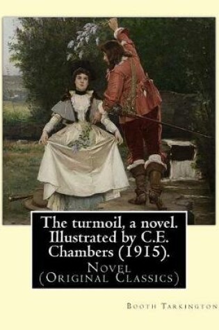 Cover of The turmoil, a novel. Illustrated by C.E. Chambers (1915). By