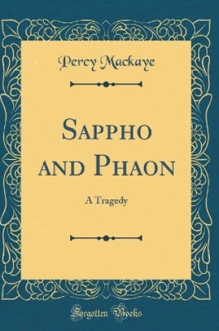 Cover of Sappho and Phaon: A Tragedy (Classic Reprint)