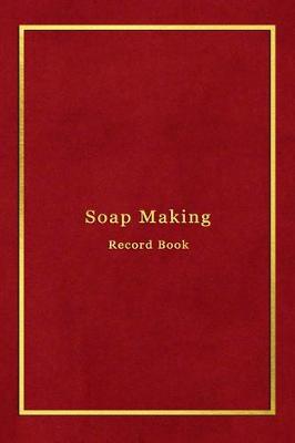 Book cover for Soap Making Record book