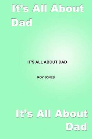 Cover of It's All About Dad