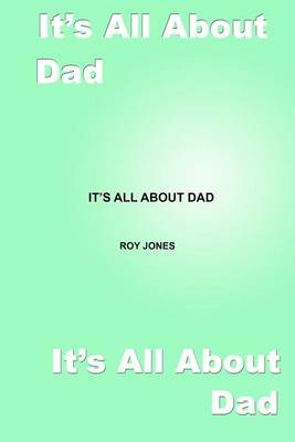 Book cover for It's All About Dad